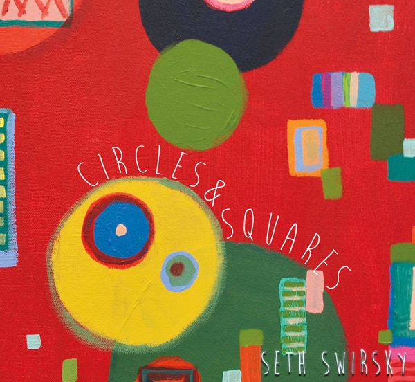 Seth Swirsky's "Circles and Squares"