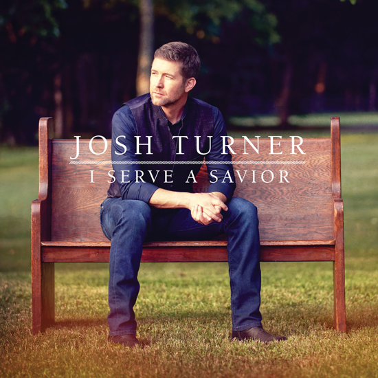 Josh Turner, `I Serve A Savior`