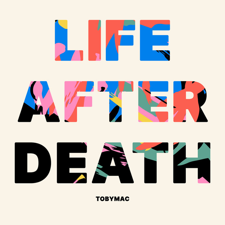 LIFE AFTER DEATH by Toby Mac